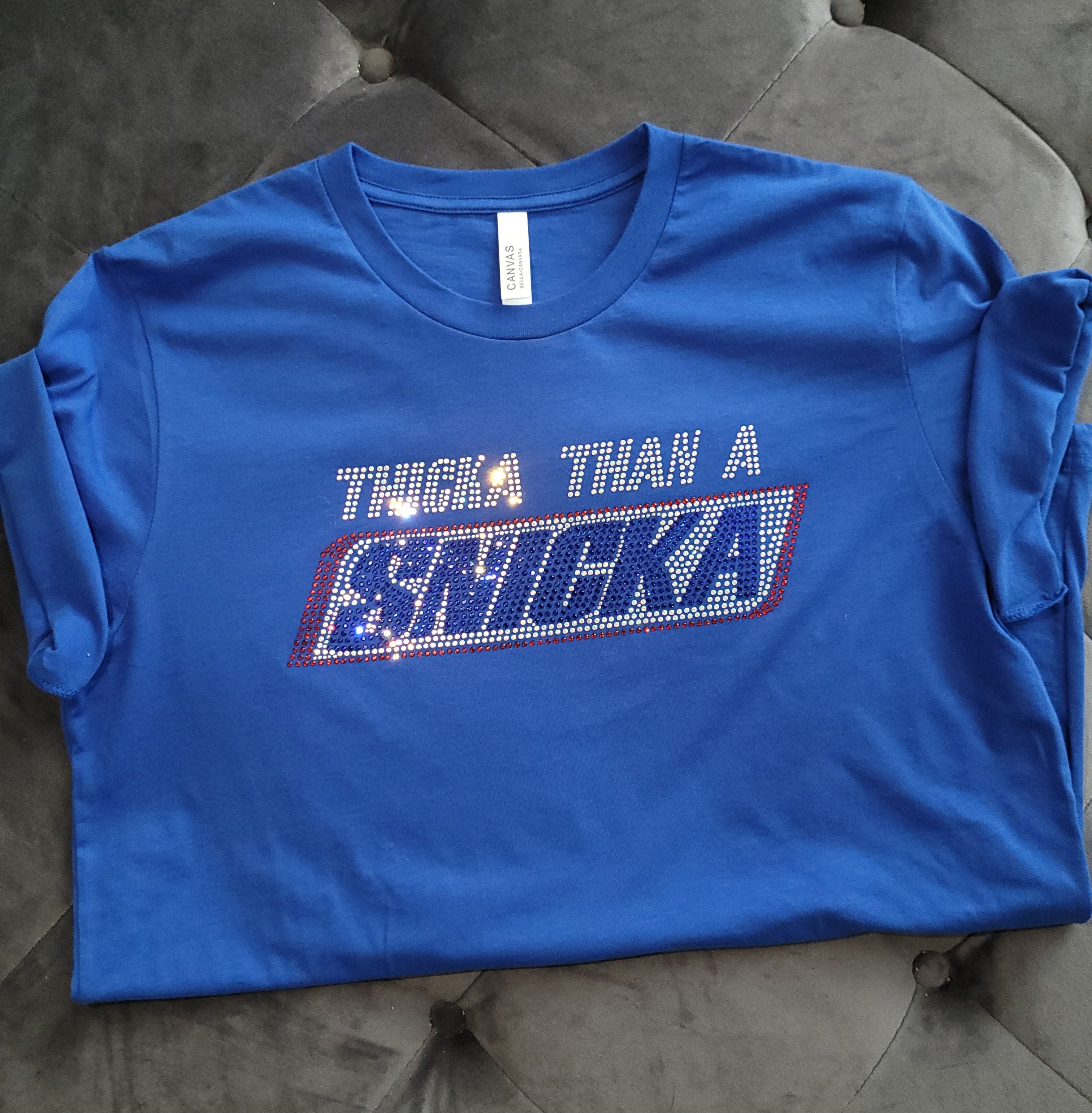 "THICKA THAN A SNICKA" Bling Tee; PRE-ORDER YOURS UNTIL MONDAY 8/28! *All orders will ship the following Tues. 9/5