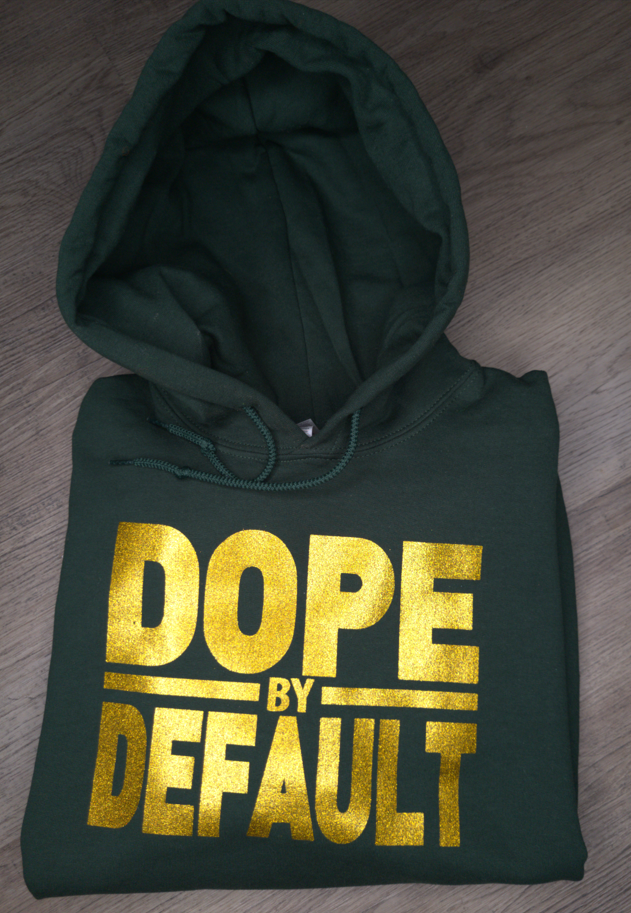 "Dope By Defualt"  Hoodie