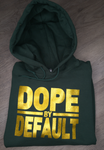 "Dope By Default"  Hoodie