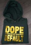 "Dope By Defualt"  Hoodie