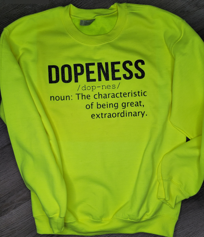 "Dopeness" Sweatshirt