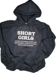 "Short Girls"  Hoodie; ALWAYS BE SEEN w/ Glow in the dark verbiage