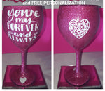 'Your My Forever" Candy Coated Goblett (22oz)- SALE