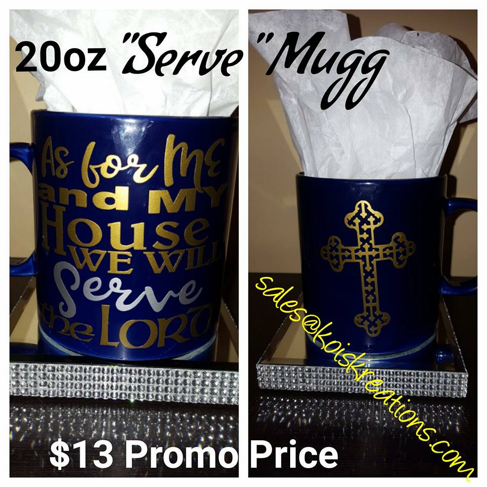 "Serve" Mugg (20oz) - As for me and my house we SERVE The Lord Mugg! - SALE