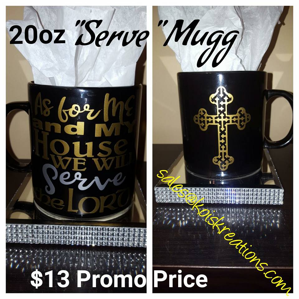 "Serve" Mugg (20oz) - As for me and my house we SERVE The Lord Mugg! - SALE